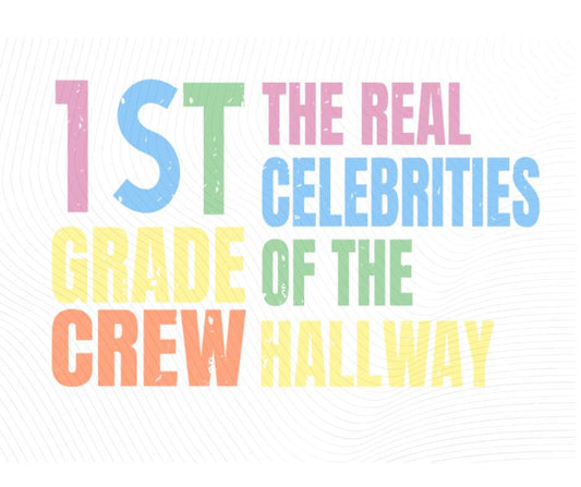 colorful digital image with text "1st grade crew. The Real celebrities of the hallway" image with watermark. Little Gift Nook