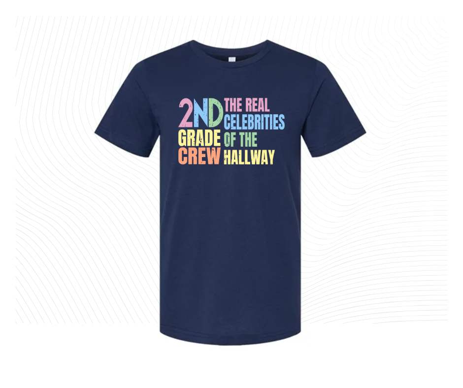Navy tshirt with colorful digital image with text "2nd grade crew. The Real celebrities of the hallway" on front.