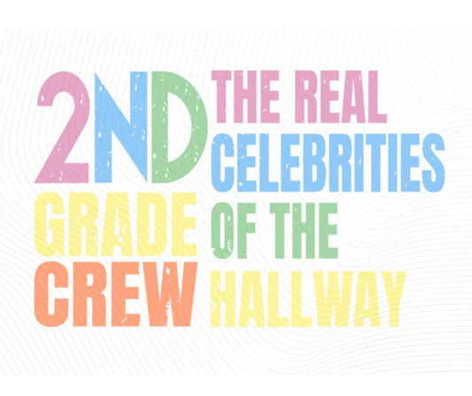colorful digital image with text "2nd grade crew. The Real celebrities of the hallway" image with watermark. Little Gift Nook