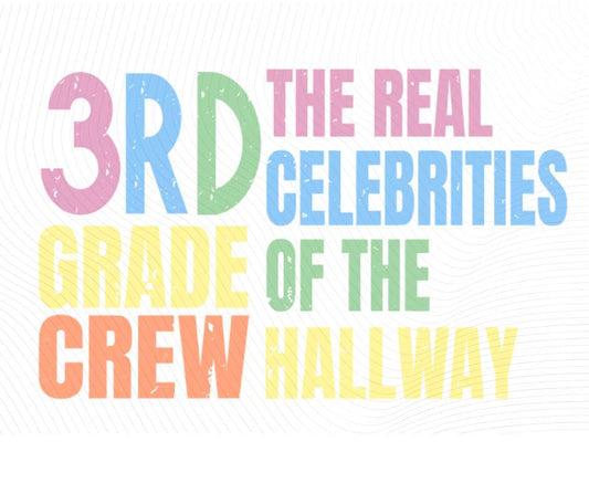 colorful digital image with text "3rd grade crew. The Real celebrities of the hallway" image with watermark. Little Gift Nook