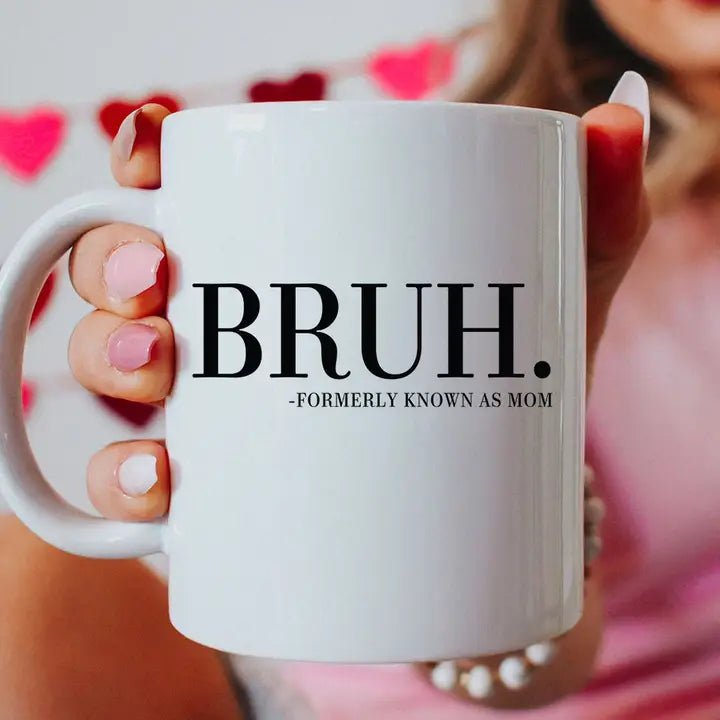 Bruh. Formerly Known As Mom Coffee Mug - 11oz dishwasher safe mug - Little Gift Nook