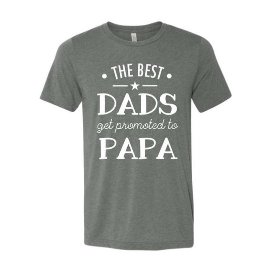 Best Dads Get Promoted to PAPA Shirts. Gray ringspun cotton tshirt with white lettering.  Father's Day and New Papa Tshirts. Pregnancy reveal shirts for papa. Little Gift Nook.
