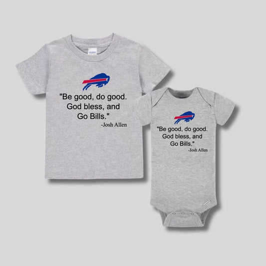 "Be Good, Do Good" Buffalo Baby Onesie or Kids Shirt – Josh Allen Quote in heather gray short or long sleeve onesie or tshirt baby and kids - Little Gift Nook