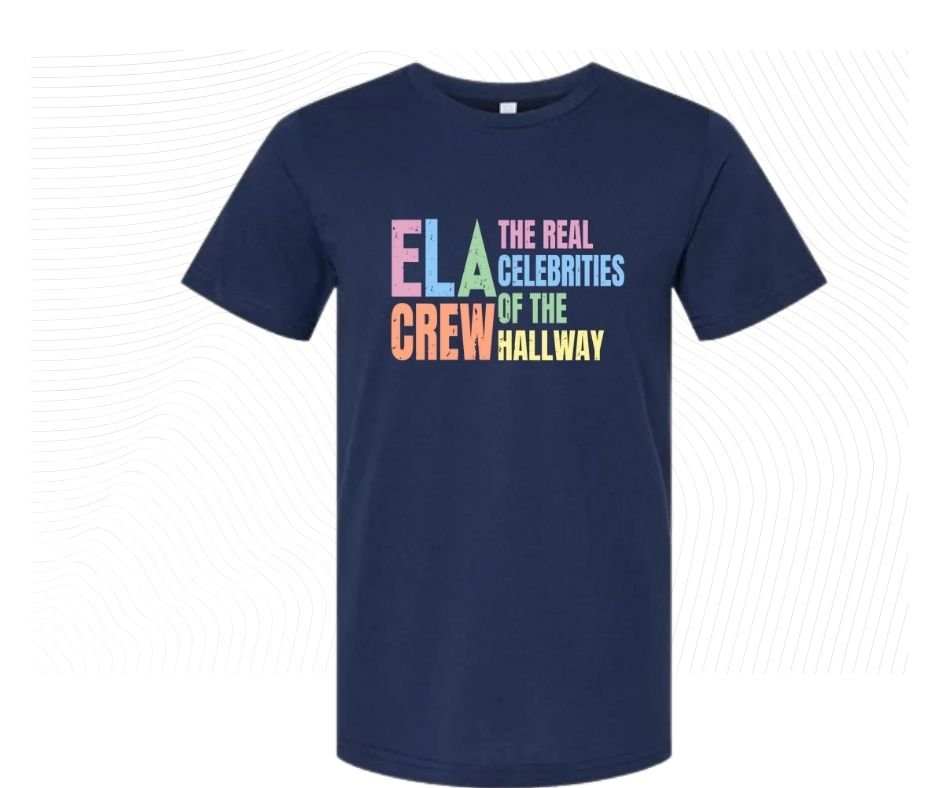 Navy tshirt with colorful digital image with text "ELA crew. The Real celebrities of the hallway" on front.