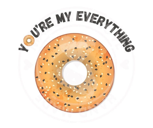 seeded bagel with "YOU'RE MY EVERYTHING" and a little bagel in the O image with watermark on white background. Little Gift Nook