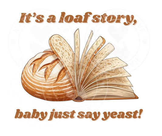 sourdough loaf with slices pages of book image with tan text "It's a loaf story, baby just say yeast" on white background with watermark. Little Gift Nook