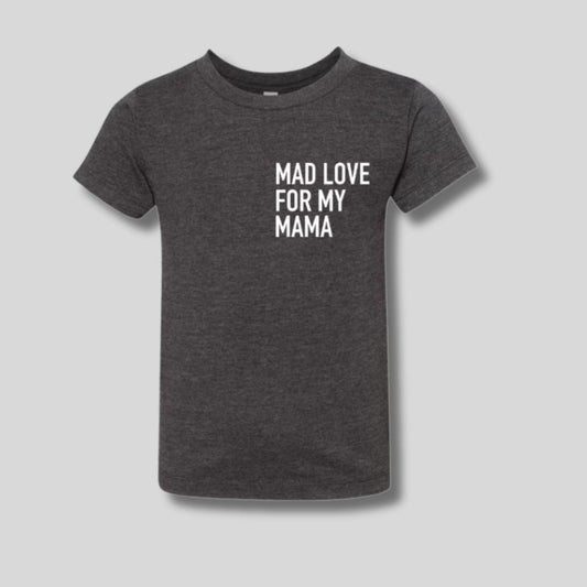 Mad Love for Mama Tshirt. Dark gray poly/cotton short sleeved tshirt with white lettering on left chest. Little Gift