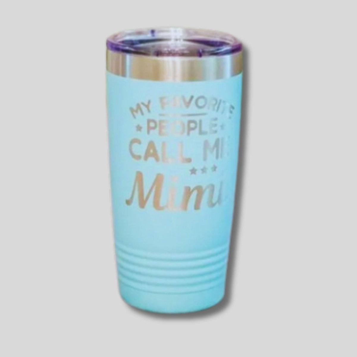Mimi Nana Stainless Steel Tumbler. 20 oz. My favorite people call meMimi Mint tumbler- Little Gift Nook