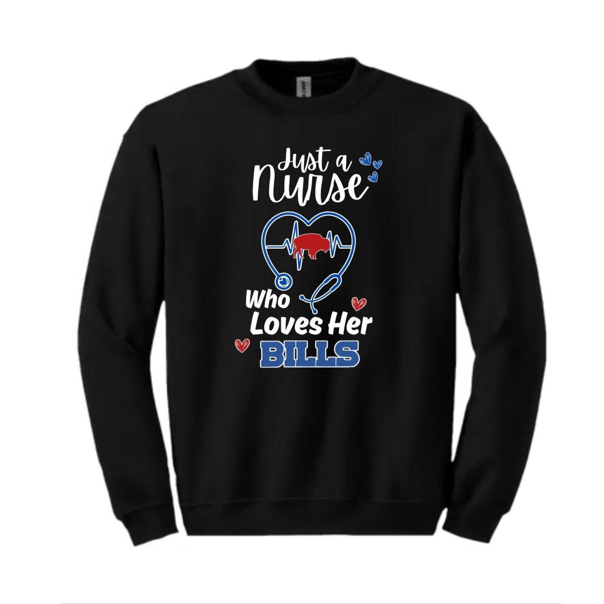 Black sweatshirt with white red and blue text "Just a nurse who loves her BILLS" and stethoscope with red buffalo in center of heartbeat. Shirt is laying on white background.