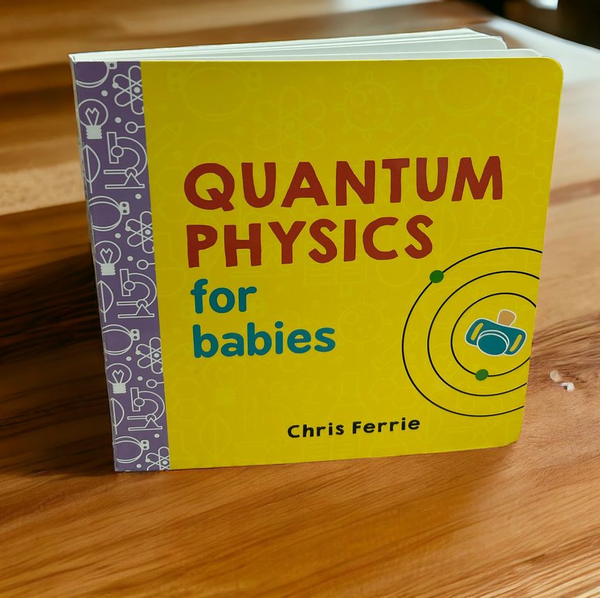 Quantum Physics for Babies : Baby University Board Book on wood shelf. - Little Gift Nook