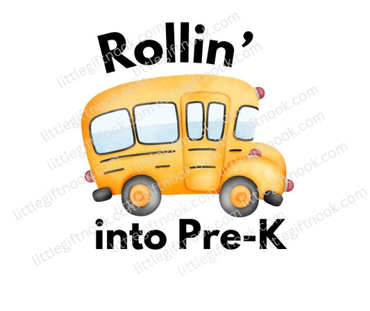 Yellow school bus with black text "Rollin' into Pre-K" digital image with watermark. Little Gift Nook