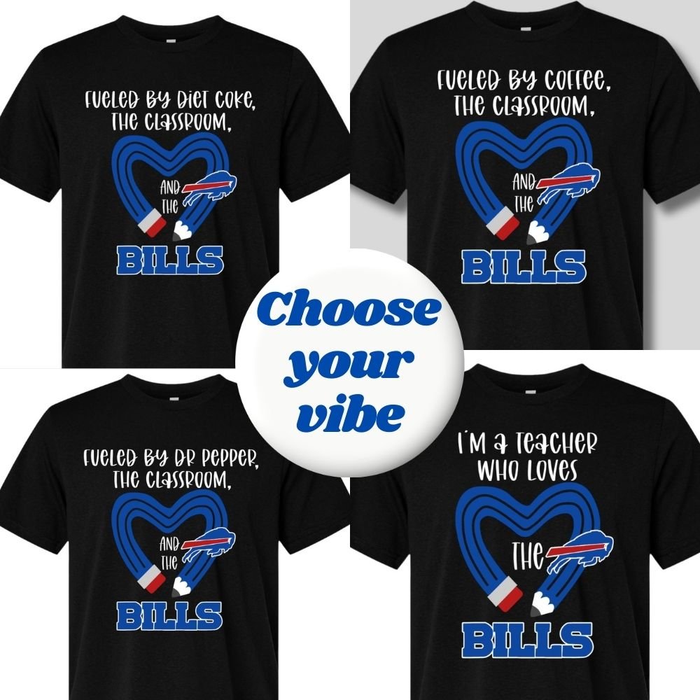 Black tshirts with Buffalo Football, blue pencil and "Teacher who loves her Bills" on front with choice of favorite beverage.