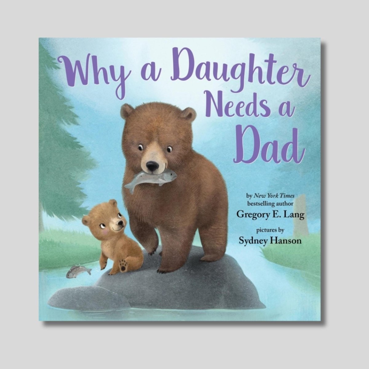 Why a daughter needs a dad book with bears on front holding fish on gray background. Little Gift Nook