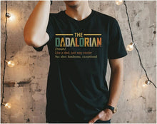 Load image into Gallery viewer, The Dadalorian Star Wars - Dad Father&#39;s Day T-Shirt