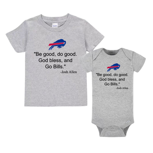 "Be Good, Do Good" Buffalo Baby Onesie or Kids Shirt – Josh Allen Quote in heather gray short or long sleeve onesie or tshirt baby and kids - Little Gift Nook