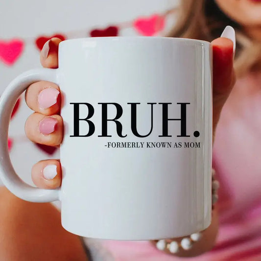 Bruh. Formerly Known As Mom Coffee Mug - 11oz dishwasher safe mug - Little Gift Nook