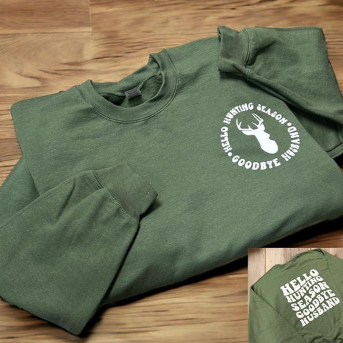 Hello Hunting Season, Goodbye Husband Sweatshirt - Little Gift Nook