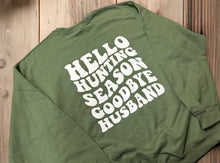 Load image into Gallery viewer, Hello Hunting Season, Goodbye Husband Sweatshirt - Little Gift Nook