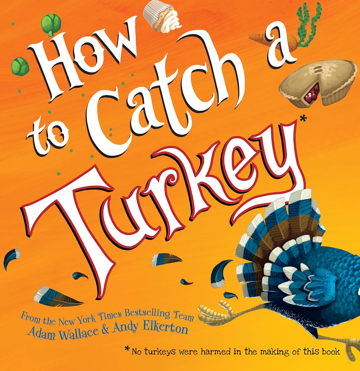 How to Catch a Turkey Hard Cover Book. Front Cover showing turkey running away. - Little Gift Nook