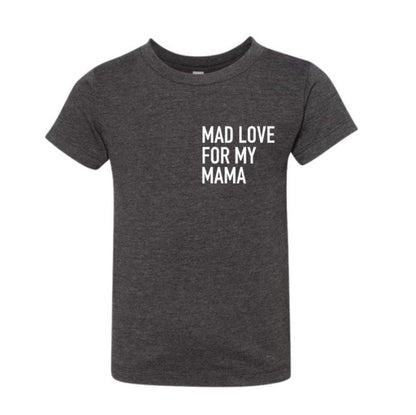 Mad Love for Mama Tshirt. Dark gray poly/cotton short sleeved tshirt with white lettering on left chest. Little Gift Nook.