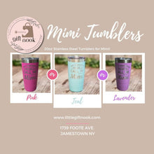 Load image into Gallery viewer, My Favorite People Call Me Mimi /Nana 20oz Stainless Steel Tumbler