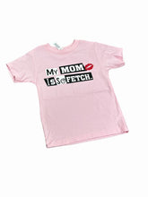 Load image into Gallery viewer, Pink Mom is so Fetch Kids Tshirt