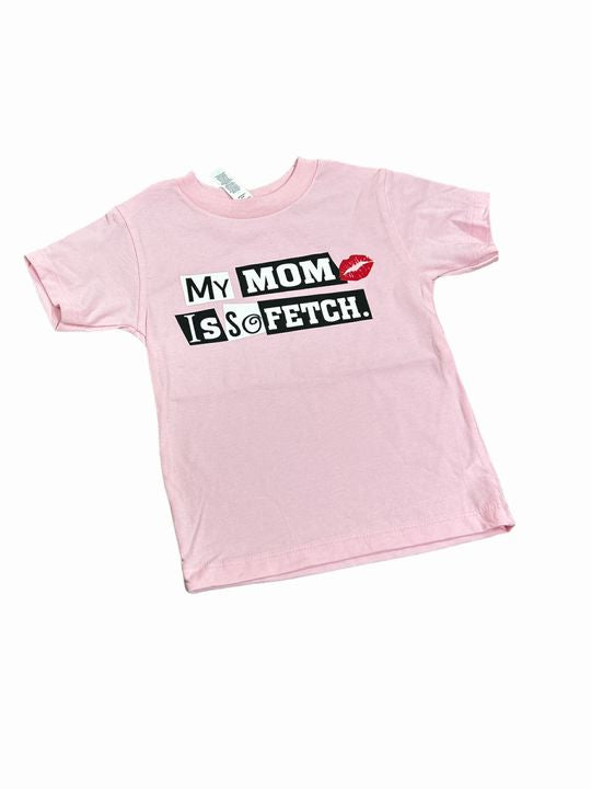 Pink Mom is so Fetch Kids Tshirt