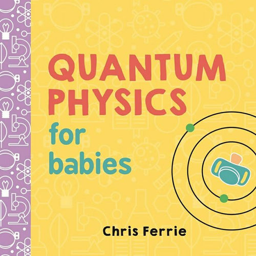 Quantum Physics for Babies : Baby University Board Book - Little Gift Nook