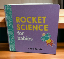 Load image into Gallery viewer, Rocket Science For Babies: Baby University Series Board Book