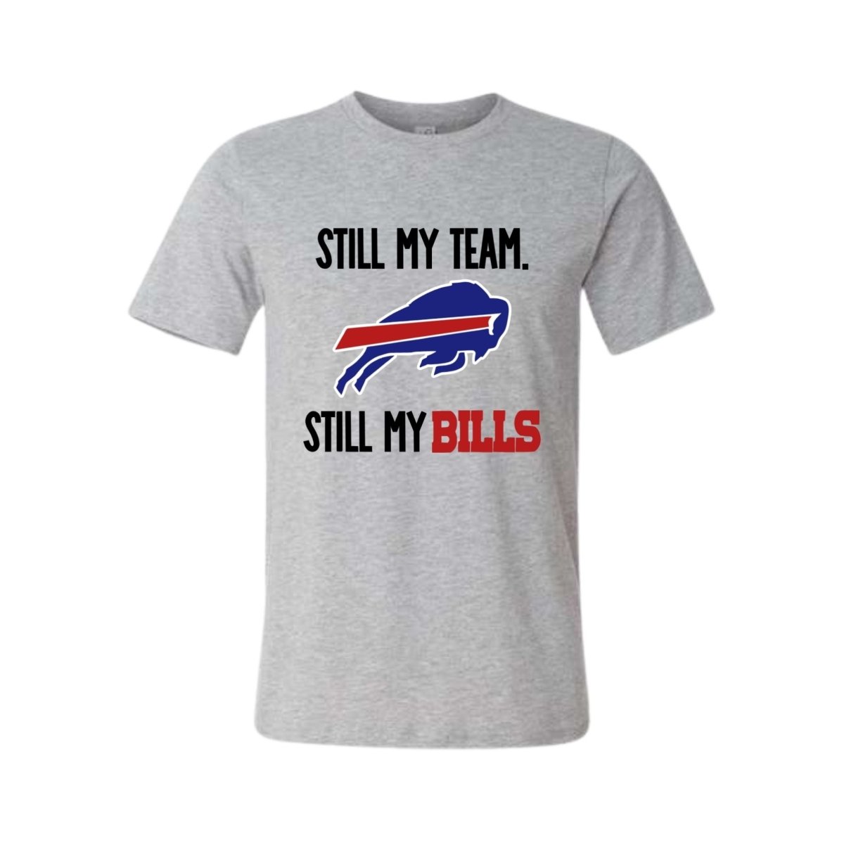 Still My Team, Still My Bills Shirt – Buffalo Football Fan Graphic Tee (Unisex Fit)