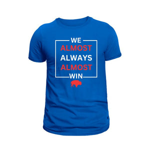 We Almost Always Almost Win Buffalo Tshirt. Adult unisex sizes. Royal blue tshirt with white ope box and "we almost always almost win" with little red buffalo.  Little Gift Nook. 