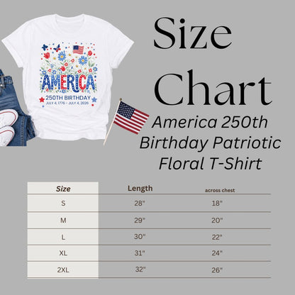 Size chart for America 250th Birthday Patriotic Floral Shirt on gray background.