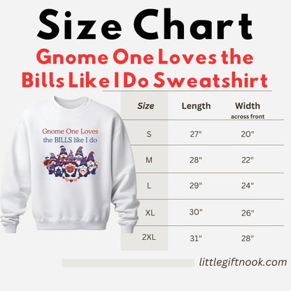 Size chart for 'Gnome One Loves the Bills Like I Do' sweatshirt with a white sweatshirt and text on a white background.