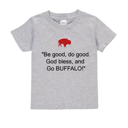 A light heather gray short-sleeve t-shirt with a red bison graphic and the text 'Be good, do good. God bless, and Go BUFFALO!' printed on the front, shown against a plain white background.