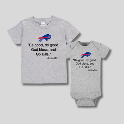Gray child's tshirt and baby onesie with MVP quote "Be good, do good. God Bless & Go Bills." on front sitting on light gray background.