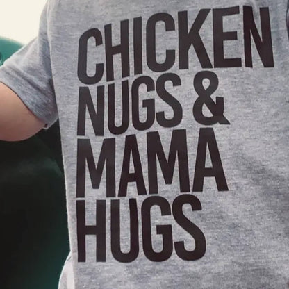 Chicken Nugs & Mama Hugs Tshirts. Light gray tshirt with Chicken nugs and mama hugs in black text on front. - Little Gift Nook