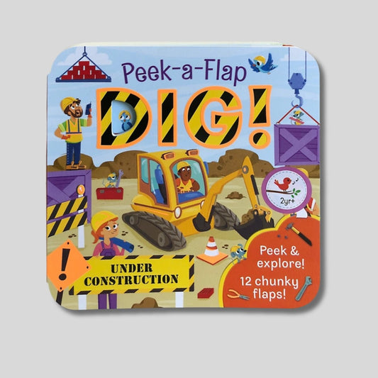 Children's board book titled 'Peek-a-Flap Dig!' with construction-themed illustrations on a gray background.