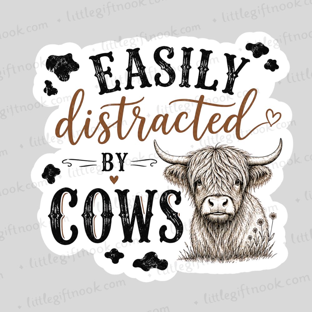 Sticker with a cow illustration and text 'Easily distracted by cows' on a gray background.