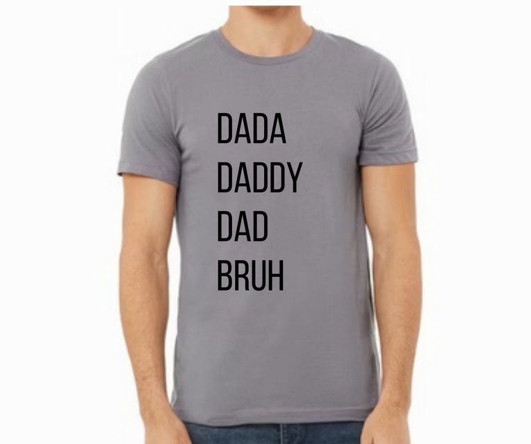 Dada Daddy Dad Bruh Tshirts.
