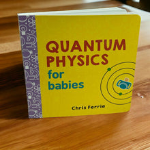 Load image into Gallery viewer, Quantum Physics for Babies : Baby University Board Book