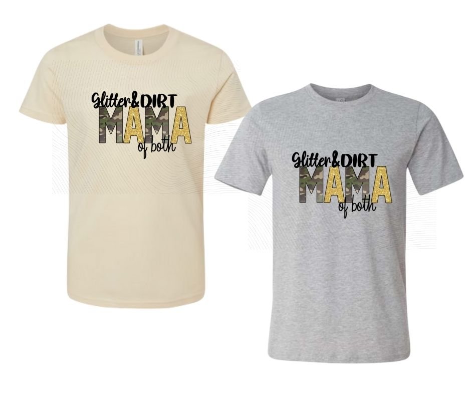 Beige and gray "Glitter and Dirt Mama of Both" shirts with camo lettering on white background.