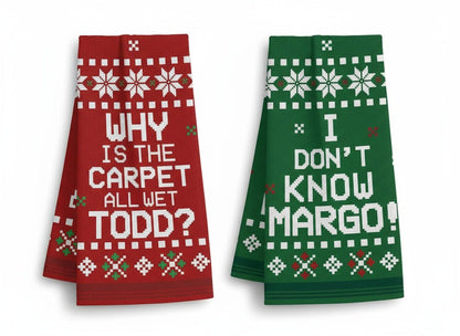 Christmas Vacation 2 pack tea towels set- why is the carpet all wet Todd? I don't know Margo! One red one green sitting on white background. 