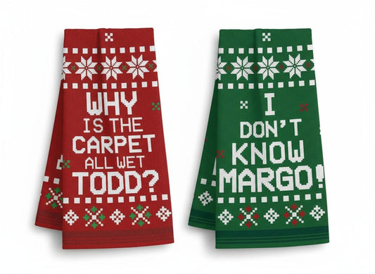 Christmas Vacation 2 pack tea towels set- why is the carpet all wet Todd? I don't know Margo! One red one green sitting on white background. 
