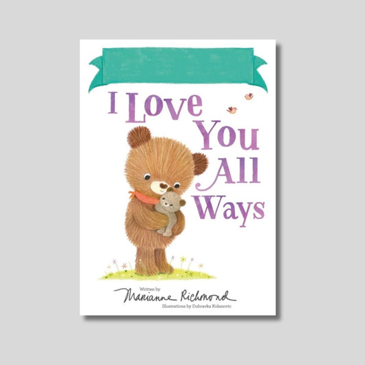 Children's book cover with a bear holding a baby bear and 'I Love You All Ways' text on a white background. Personalize-able. Little Gift Nook