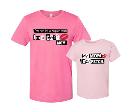Bright Pink  I'm a cool mom tshirt and matching light pink kids My Mom is so fetch tshirt.  Mom and mini matching mean girls inspired. Little Gift Nook.