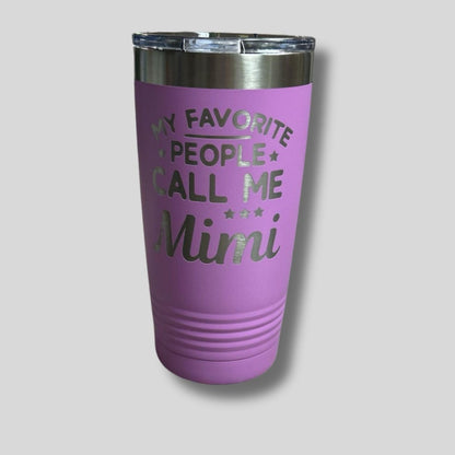 Mimi Nana Stainless Steel Tumbler. 20 oz. My favorite people call me Mimi purple tumbler- Little Gift Nook