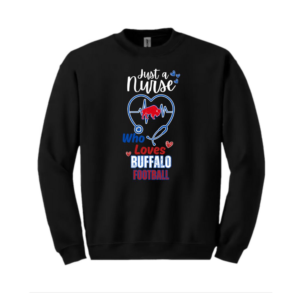 A black crewneck sweatshirt featuring a graphic print on the front with the text 'Just a Nurse Who Loves BUFFALO FOOTBALL' in white, blue, and red, accompanied by a heart and stethoscope design.