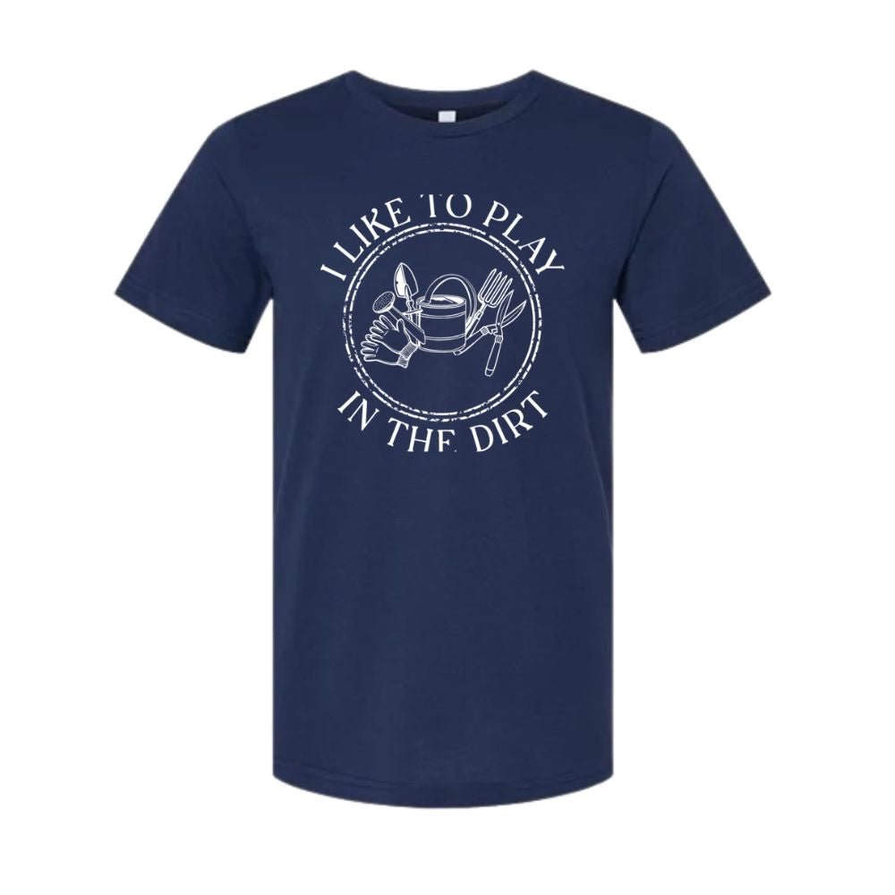 Navy "I Like to play in the Dirt" gardening tools tshirt on white background.