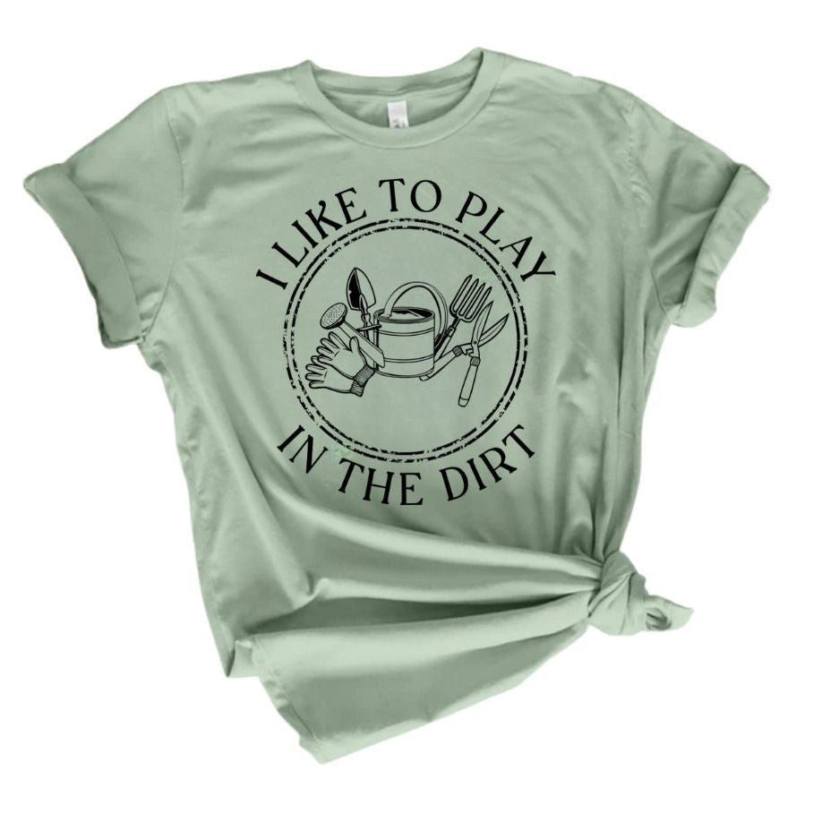 Sage green I like to play in the dirt gardening tools tshirt on a white background.
