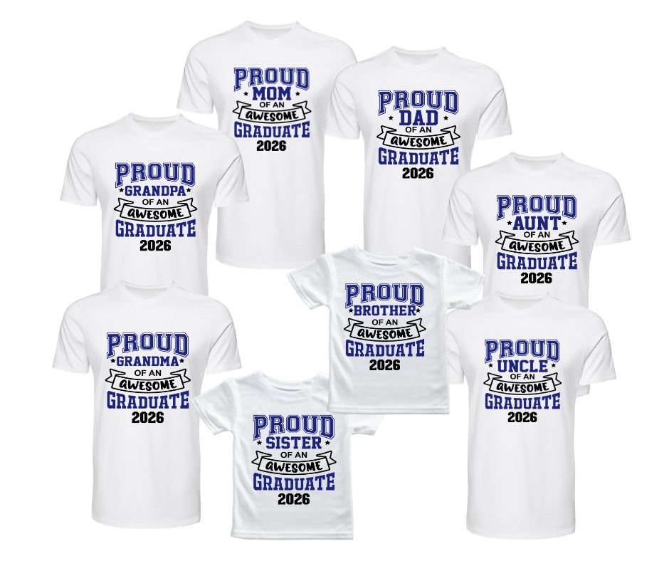 White family tshirts with blue and black text "Proud Mom, Dad, Sister, Brother of a 2026 graduate" all sitting on white background. 